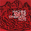 MACHINE AND THE SYNERGETIC NUTS